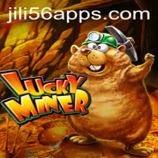 LuckyMiner: Digging Deep into JiLi56's Latest Gaming Adventure